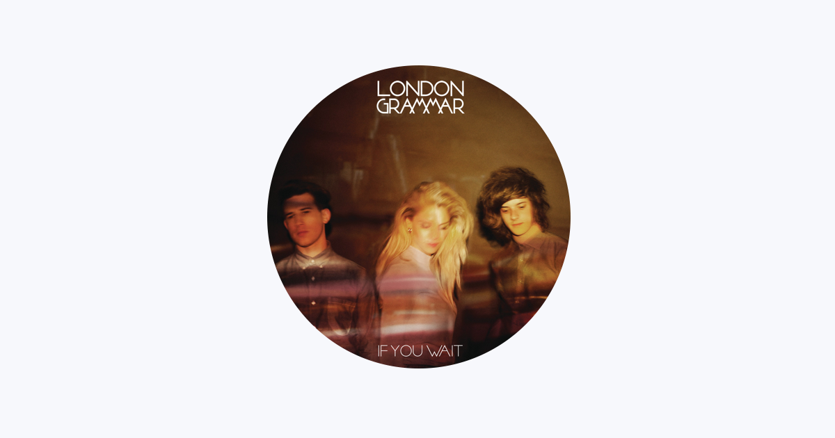 London Grammar – Apple Music