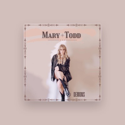 Listen to Mary Todd, watch music videos, read bio, see tour dates & more!