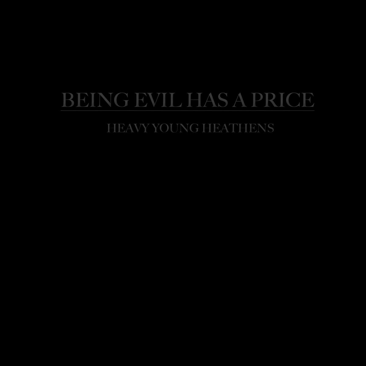 Being Evil Has a Price - Single by Heavy Young Heathens on Apple Music