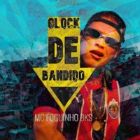 Glock de Bandido - Single - MC Foguinho BKS