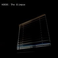 KOEDE: The Glimpse - Single - Koede