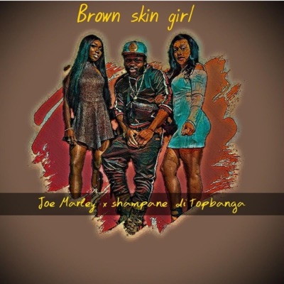 Brown skin girl (feat. Shampane di topbanga) - Single