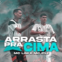 Arrasta pra Cima - Single - MC Lim & MC P12