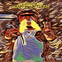 TRAPPIN' AIN'T DEAD (SCRATCHED BY DJ FLIP210) - Roadrunner Mike