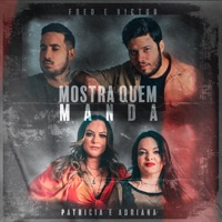 Mostra Quem Manda - Single - Fred & Victor & Patrícia & Adriana