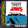 Adventures in Amity: Tales from the Jaws Ride (Unabridged) - Dustin McNeill
