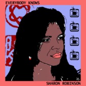 Sharon Robinson - Everybody Knows