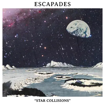 Listen to Star Collisions - Single by Escapades
