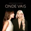 Bárbara Bandeira - Onde Vais (feat. Carminho)