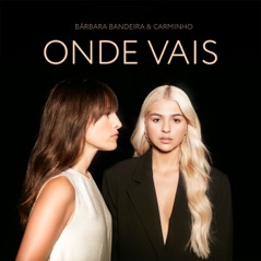Onde Vais (feat. Carminho) - Single