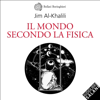 Il mondo secondo la fisica - Jim Al-Khalili