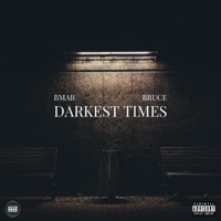 Darkest Times (feat. Bruce) - Single - BMAR