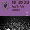 Northern Soul Keep The Faith Vol. 9