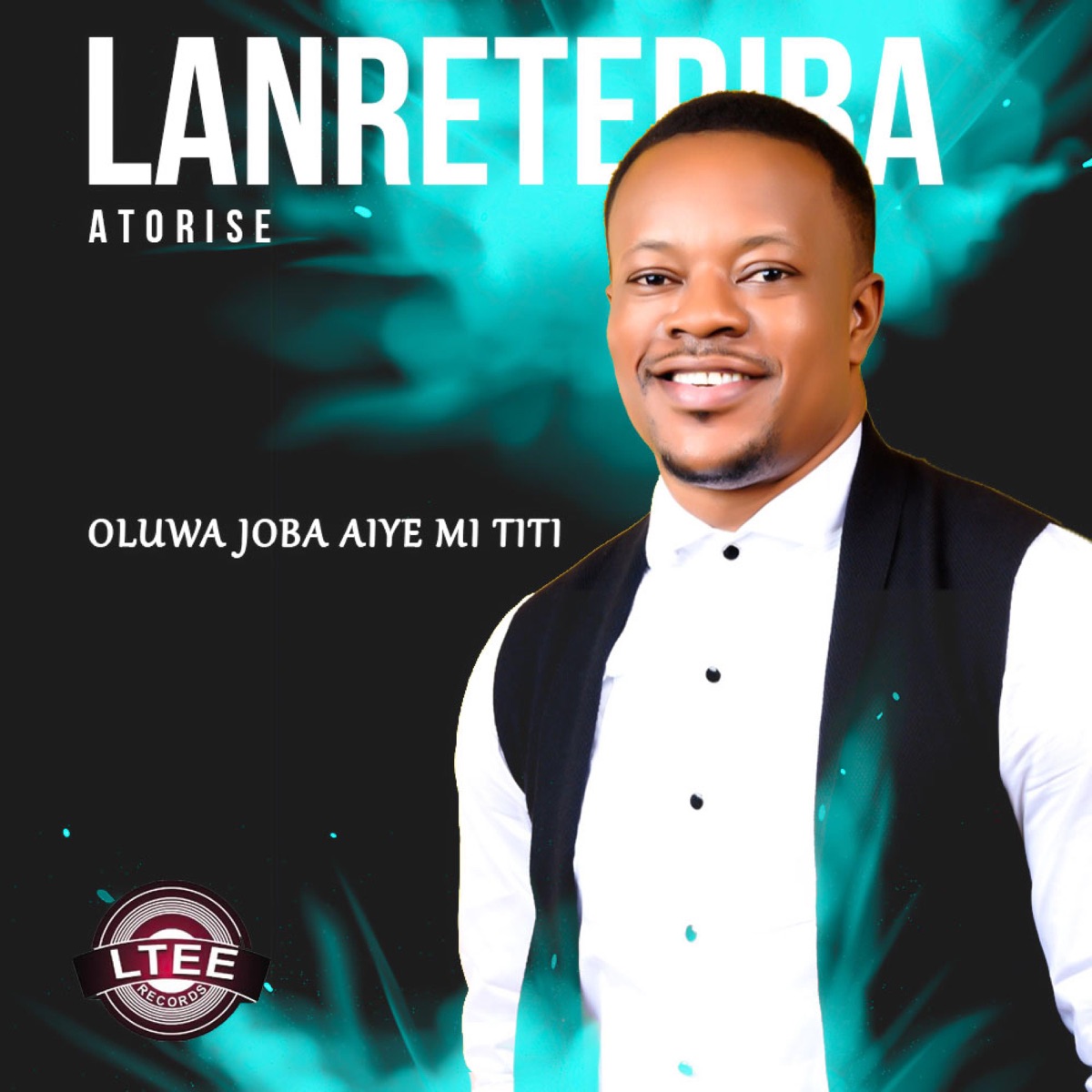 Oluwa Joba Aiye Mi Titi - Single - Album by Lanre Teriba - Apple Music