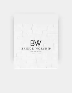 Posłuchaj wykonawcy Bridge Worship, obejrzyj teledyski, przeczytaj biografię, zobacz daty tras koncertowych i nie tylko!