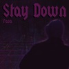 Stay Down - Single