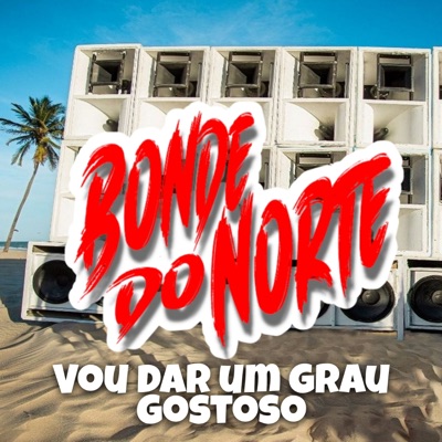 Vou Dar um Grau Gostoso - Single