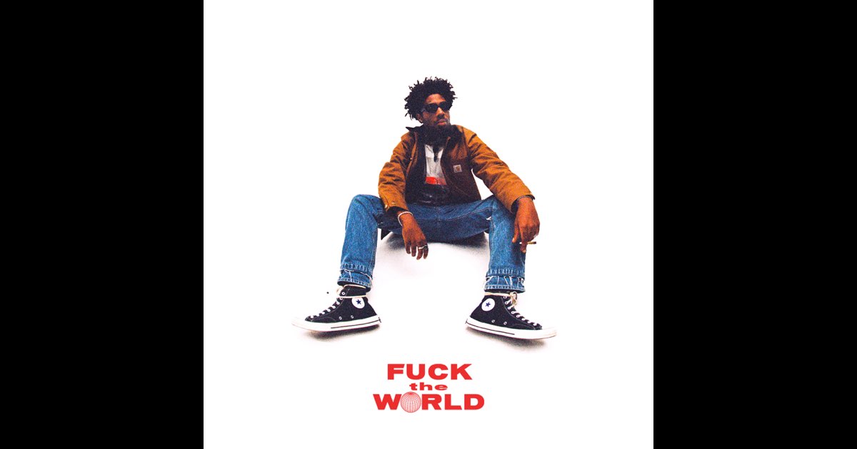 Fuck the World - Brent Faiyaz