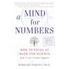A Mind for Numbers: How to Excel at Math and Science (Even If You Flunked Algebra) (Unabridged) - Barbara Oakley, PhD