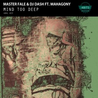 Mind Too Deep (feat. Mahagony) - EP - Master Fale & DJ Dash