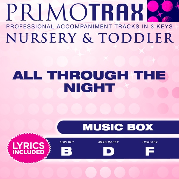 All Through the Night (Nursery & Toddler Primotrax) [Music Box Lullabies] [Performance Tracks] - EP