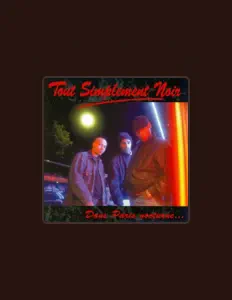 Listen to Tout Simplement Noir, watch music videos, read bio, see tour dates & more!