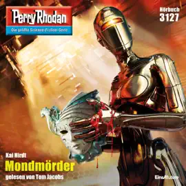 Mondmörder - Perry Rhodan Erstauflage 3127 (Ungekürzt)