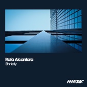 Rafa Alcantara - Ethnicity (Original Mix)