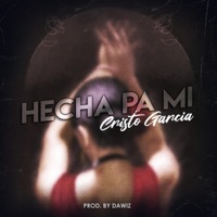 Hecha pa' mí - Single - Cristo Garcia