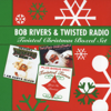 The Twelve Pains of Christmas - Bob Rivers & Twisted Radio