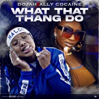 What That Thang Do (feat. Ally Cocaine) - Single - Dojah
