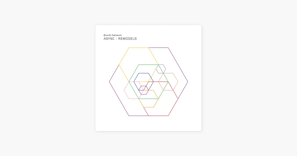 坂本龍一のASYNC - REMODELS - Apple Music Classical