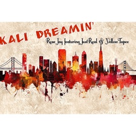 Kali Dreamin' (feat. JR JustReal & YellowTapee) Rose Jay