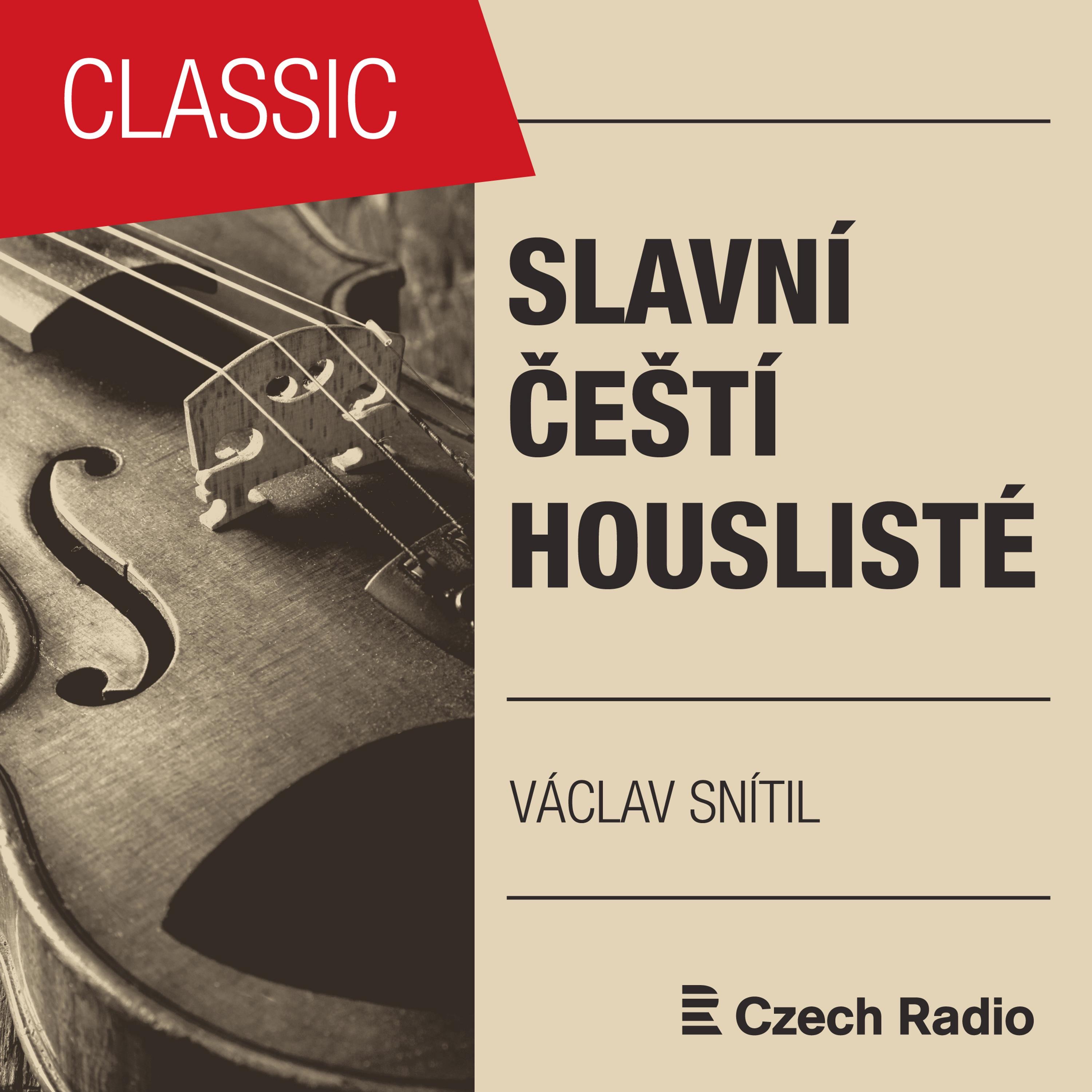 Slavní čeští houslisté: Václav Snítil