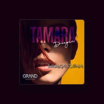 Listen to Tamara Dragic, watch music videos, read bio, see tour dates & more!