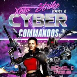Cyber Commandos: Xeno Strike Pt.2 (Unabridged)