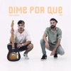 Dime por Que - Single