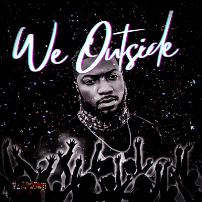 We Outside (Get F@#Ked Up) - Single