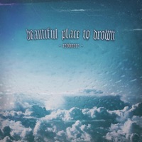 beautiful place to drown - Single - Revvnecc