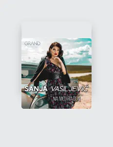 聆聽 Sanja Vasiljević、觀看音樂影片、閱讀小傳、查看巡演日期等！