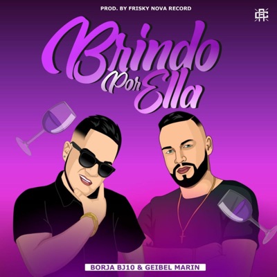 Brindo por ella (feat. Geibel Marin GT) - Single