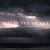 Way Down We Go (feat. Taylah Withers) [Epic Trailer Version] - Will Angus