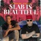 Slab Is Beautiful (feat. Yella Fella) - Kg Gutta lyrics