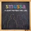 Smussa. "A cent metres del cel"