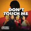 Don't Touch Me
