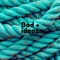 Bad + Ideas - Jonty Hendrix lyrics