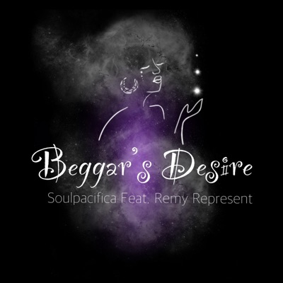 Beggar's Desire (feat. Remy Represent) - Single