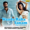 Waada Raha Sanam