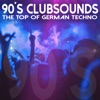 90s Clubsounds - The Top of German Techno
