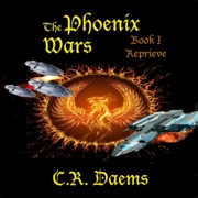 Reprieve: The Phoenix Wars, Book 1 (Unabridged) - C. R. Daems